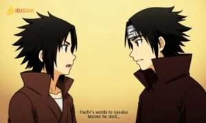 what did itachi say to sasuke before he died