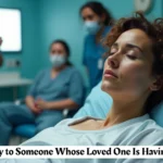 What to Say to Someone Whose Loved One Is Having Surgery